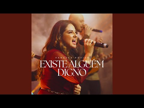 Existe Alguém Digno (Is He Worthy)
