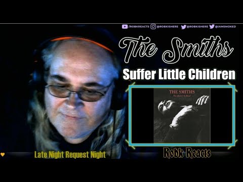 The Smiths - Suffer Little Children - 1st Time Hearing Reaction Request