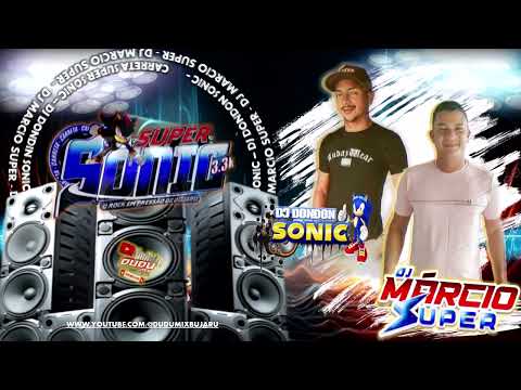 SET AO VIVO DA CARRETA SUPER SONIC - DJ'S MARCIO SUPER E DONDON SONIC