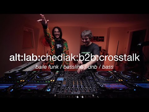 alt:lab:chediak:b2b:crosstalk | baile funk / bassline / dnb / bass