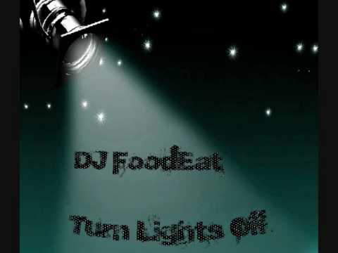 DJ FoodEat - Turn Lights Off [09-06-2010]