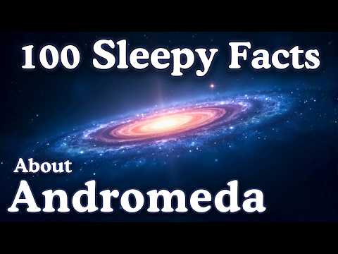 The Most Relaxing Facts About Andromeda Galaxy to Fall Asleep To