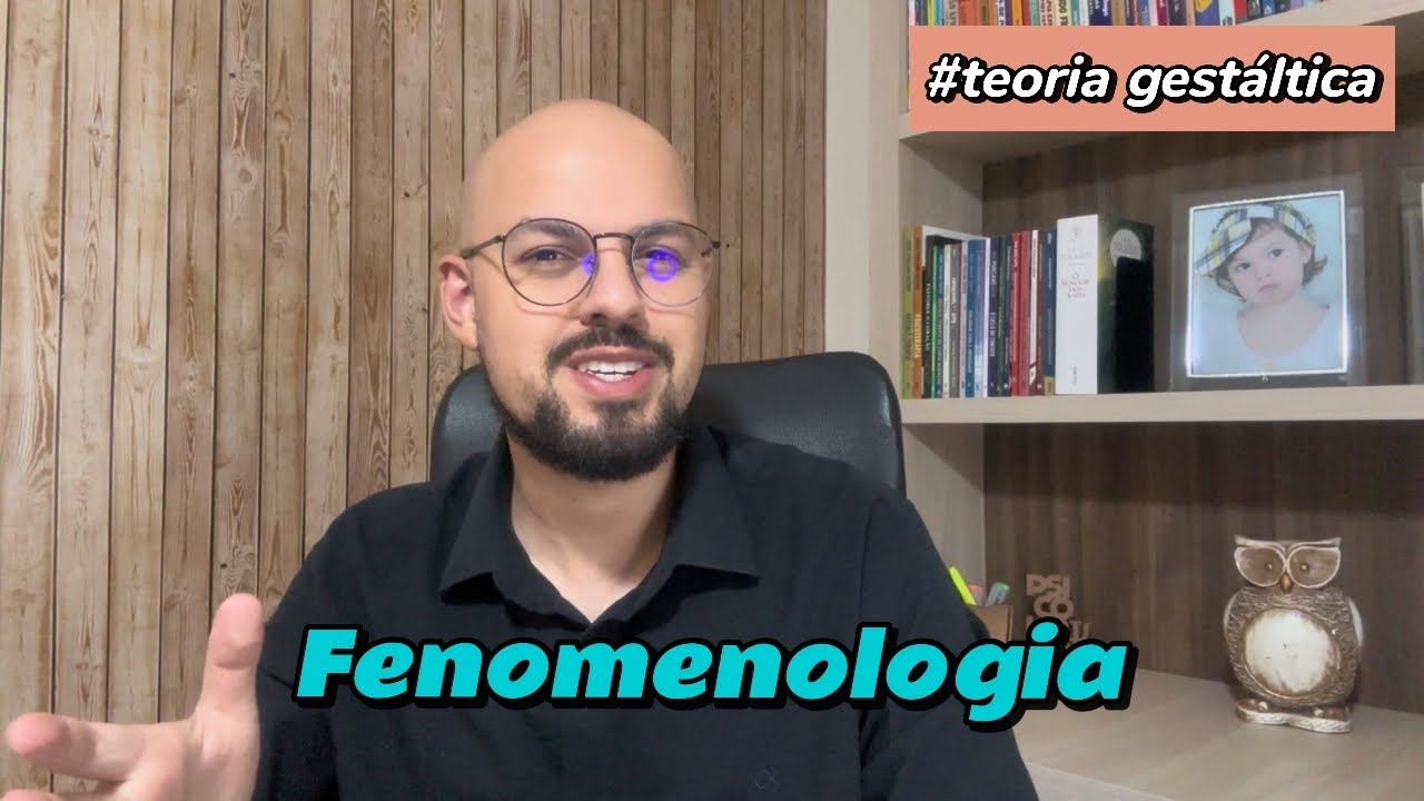 Aula 01: Fenomenologia #teoriagestáltica