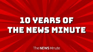 10 years of The News Minute