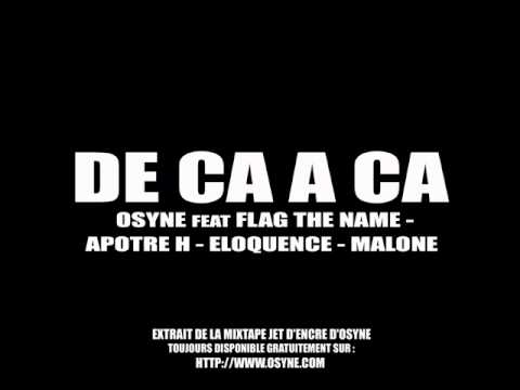DE CA A CA [OSYNE feat FLAG THE NAME - APOTRE H - ELOQUENCE - MALONE]