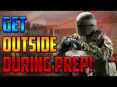 INSANE GET OUTSIDE DURING PREP PHASE! *EVERY MAP* - Rainbow Six Siege
