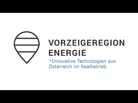 Vorzeigeregion Energie - Innovative Technologien aus Österreich im Realbetrieb