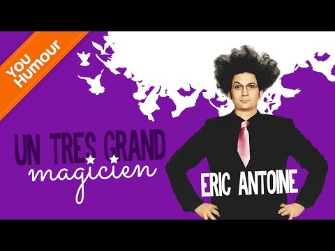 ERIC ANTOINE - Un très grand magicien
