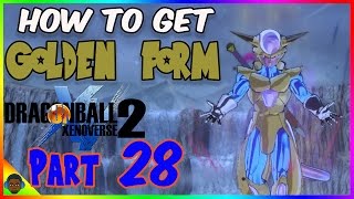 HOW TO GET GOLDEN FORM TRANSFORMATION | Dragon Ball Xenoverse 2 | Xbox One Gameplay Part 28 DezFTW