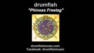 DRUMFISH: "Phineas Freetag" (Audio Only)