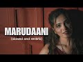 Marudaani Cover Slowed And Reverb Sanah Moidutty Sakkarakatti