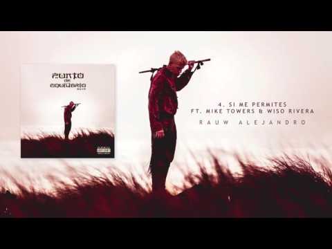 04 Rauw Alejandro   Si Me Permites Ft  Mike Towers & Wiso Rivera