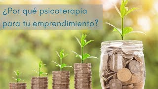 ¿Por qué psicoterapia para tu emprendimiento?