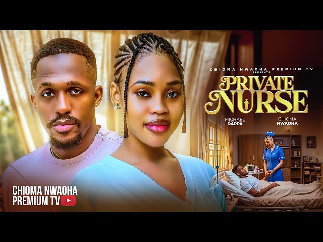 PRIVATE NURSE | CHIOMA NWAOHA, MICHAEL DAPPA, OLA DANIELS NOLLYWOOD MOVIES 2026 SDDEFAULT Thumbnail