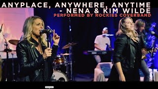 Anyplace, Anywhere, Anytime - NENA &amp; Kim Wilde (Cover Rockies Coverband Austria)