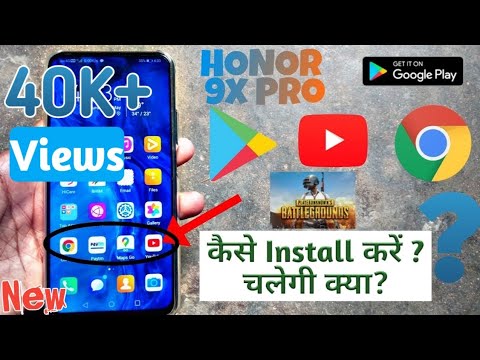 HONOR 9X Pro Google Play Services and Google Play Store install Problem Solved