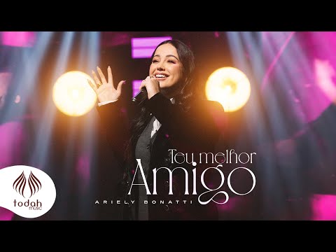 Ariely Bonatti | Teu Melhor Amigo [Clipe Oficial]