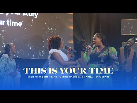 Sheilah Tugume - This is your time Ft. Pr. Justine Nabbosa & Hadijah Katusabe (Live) 4K