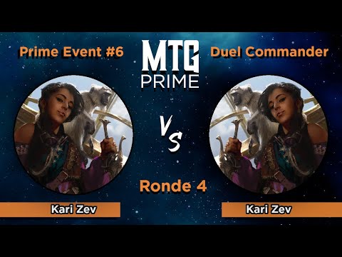 Kari Zev VS Kari Zev - DUEL COMMANDER - MTG PRIME EVENT #6 RONDE #4