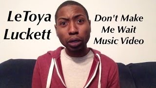 LeToya Luckett - Don&#39;t Make Me Wait Music Video Review
