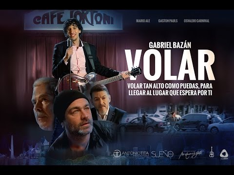 Gabriel Bazán - Volar (VideoClip Oficial)