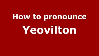 How to pronounce Yeovilton
