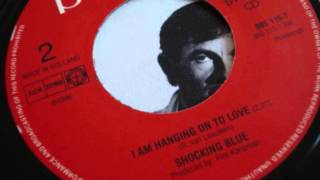 Shocking Blue - I Am Hanging On To Love