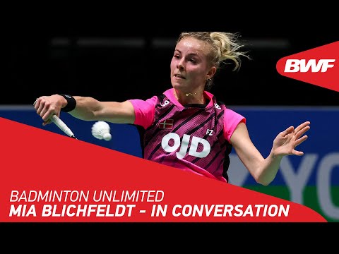 Badminton Unlimited | Mia Blichfeldt - IN CONVERSATION | BWF 2020