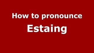 How to pronounce Estaing