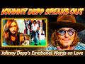 Johnny Depp S Secret Words About True Love Leave Fans Speechless