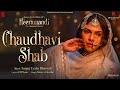 Chaudhavi Shab Video Song Sanjay Leela Bhansali Shreya Ghoshal Heeramandi Bhansali Music