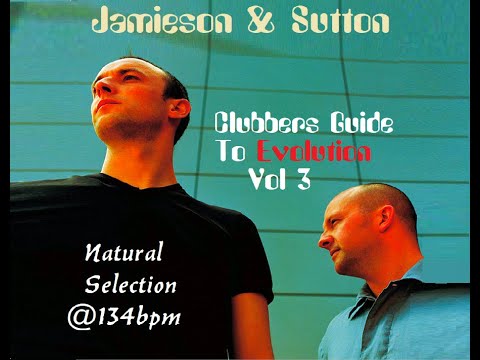 Jamieson & Sutton - Clubbers Guide To Evolution Vol. 3 @134bpm