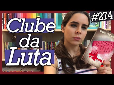 CLUBE DA LUTA, DE CHUCK PALAHNIUK (#274)