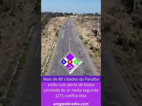Mais de 80 cidades da Paraíba estão sob alerta de baixa umidade do ar nesta segunda (27)