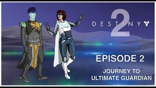 Destiny 2 Ultimate Guardian EP 2