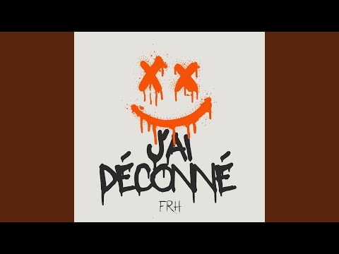 J'AI DÉCONNÉ