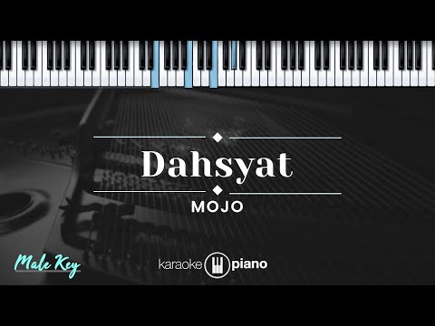 Dahsyat - Mojo (KARAOKE PIANO - MALE KEY)