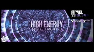 Yahel - Time Travel ( High Energy 2015 Mix )
