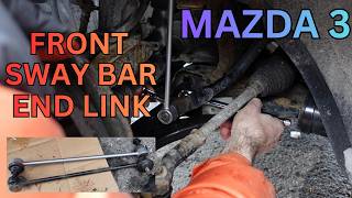 2013 Mazda 3 Front Sway Bar End Link Replacement