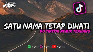Download lagu DJ SATU NAMA TETAP DI HATI BOOTLEG || DJ TIKTOK REMIX TERBARU mp3