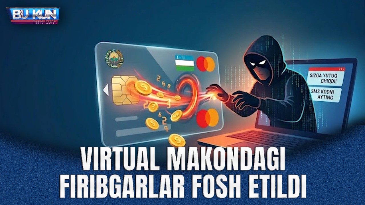 BU KUN - VIRTUAL MAKONDAGI FIRIBGARLAR FOSH ETILDI