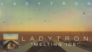 Ladytron - Melting Ice