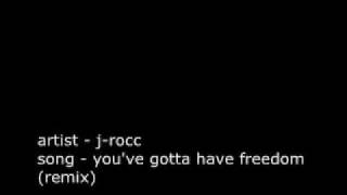 J-Rocc - You've Gotta Have Freedom (Remix)