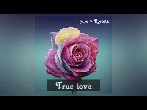 yu-u × Rozetta - True love feat. Junior Paes