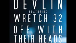 Devlin - Off With Their Heads ft. Wretch 32(HD&Lyrics)