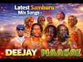 01 Latest Samburu Mix Songs By Deejay Maasai Ft Lemarti Dilla Kadro Chriss Maa Fyp