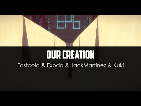 Fastcola ft. Exodo ft. JackMartinez ft. Kuki - Our Creation