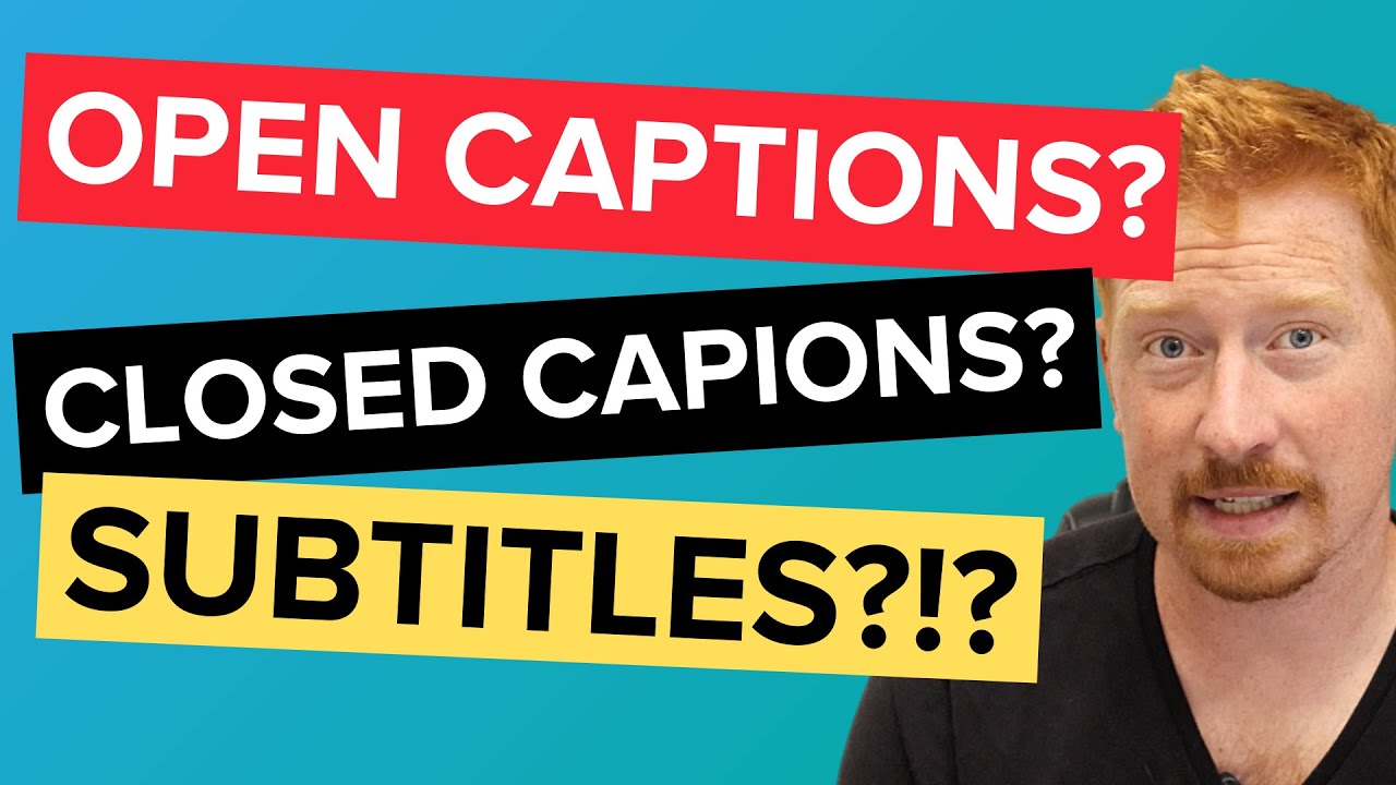 Closed Captions VS Open Captions... Subtitles! - What's the difference