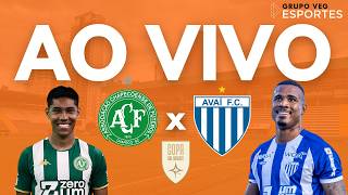 CHAPECOENSE X AVAÍ - AO VIVO