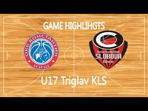 U17 Triglav KLS Game Highlights, Round 1: Konstantin - Sloboda Uzice